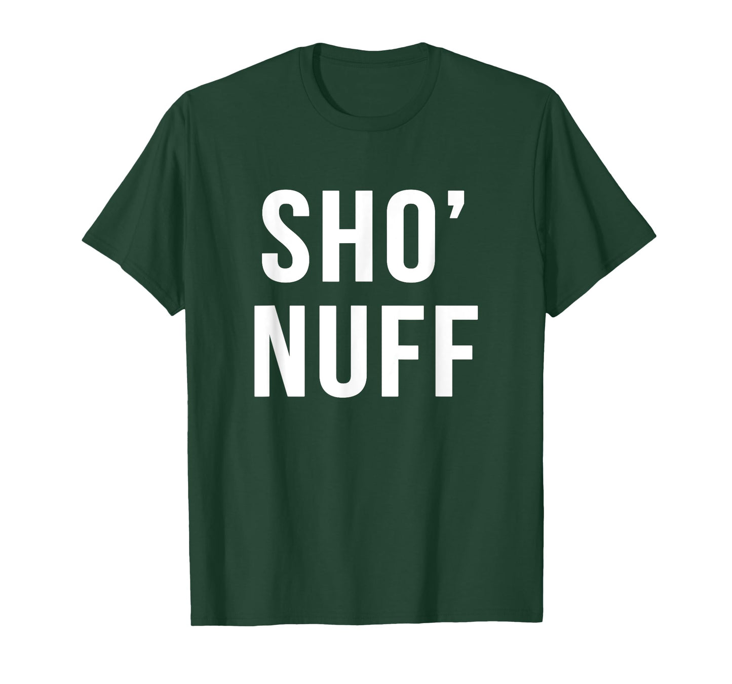 Sho' nuff sarcastic novelty gift funny 80's movie t shirt T-Shirt