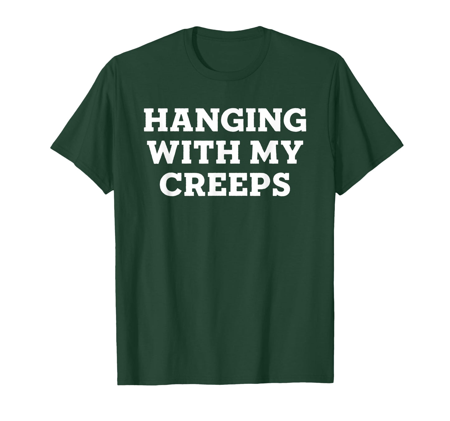 Hanging With My Creeps T-Shirt