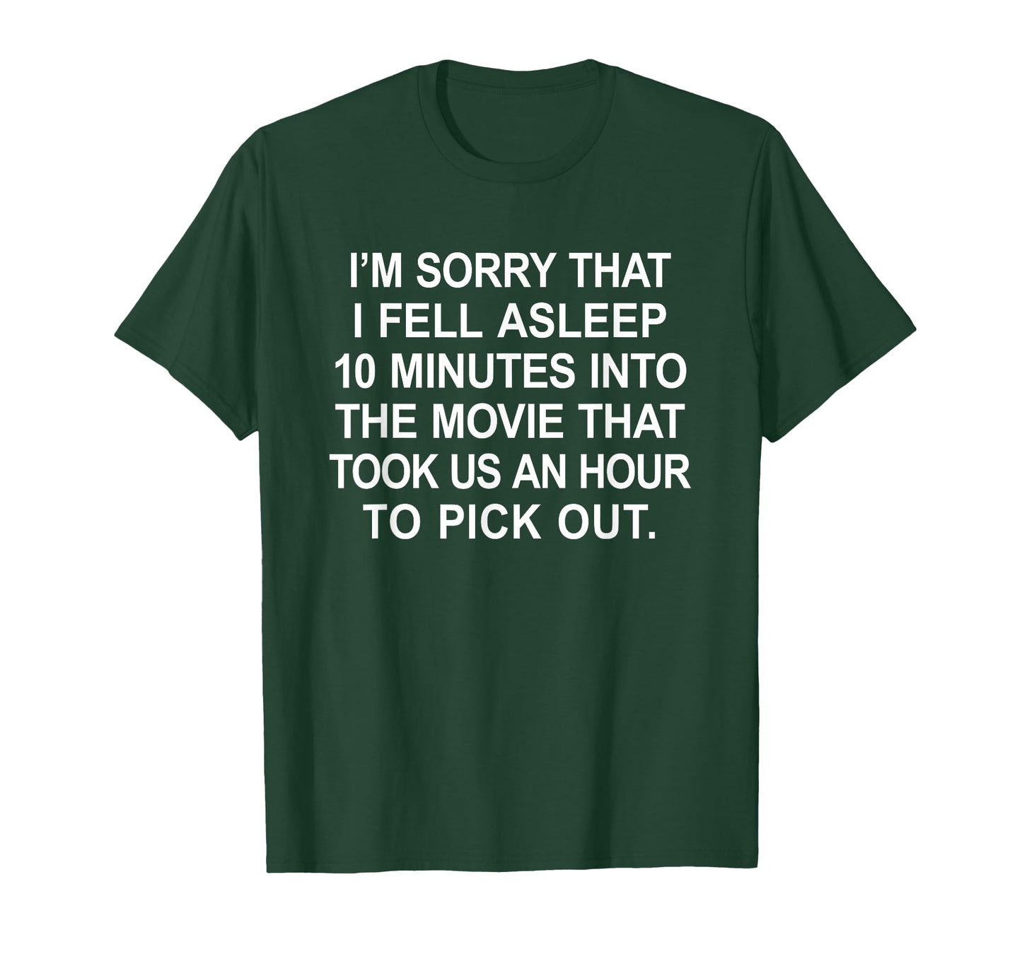 I'm Sorry I Fell Asleep During The Movie, Funny Tired Shirt T-Shirt
