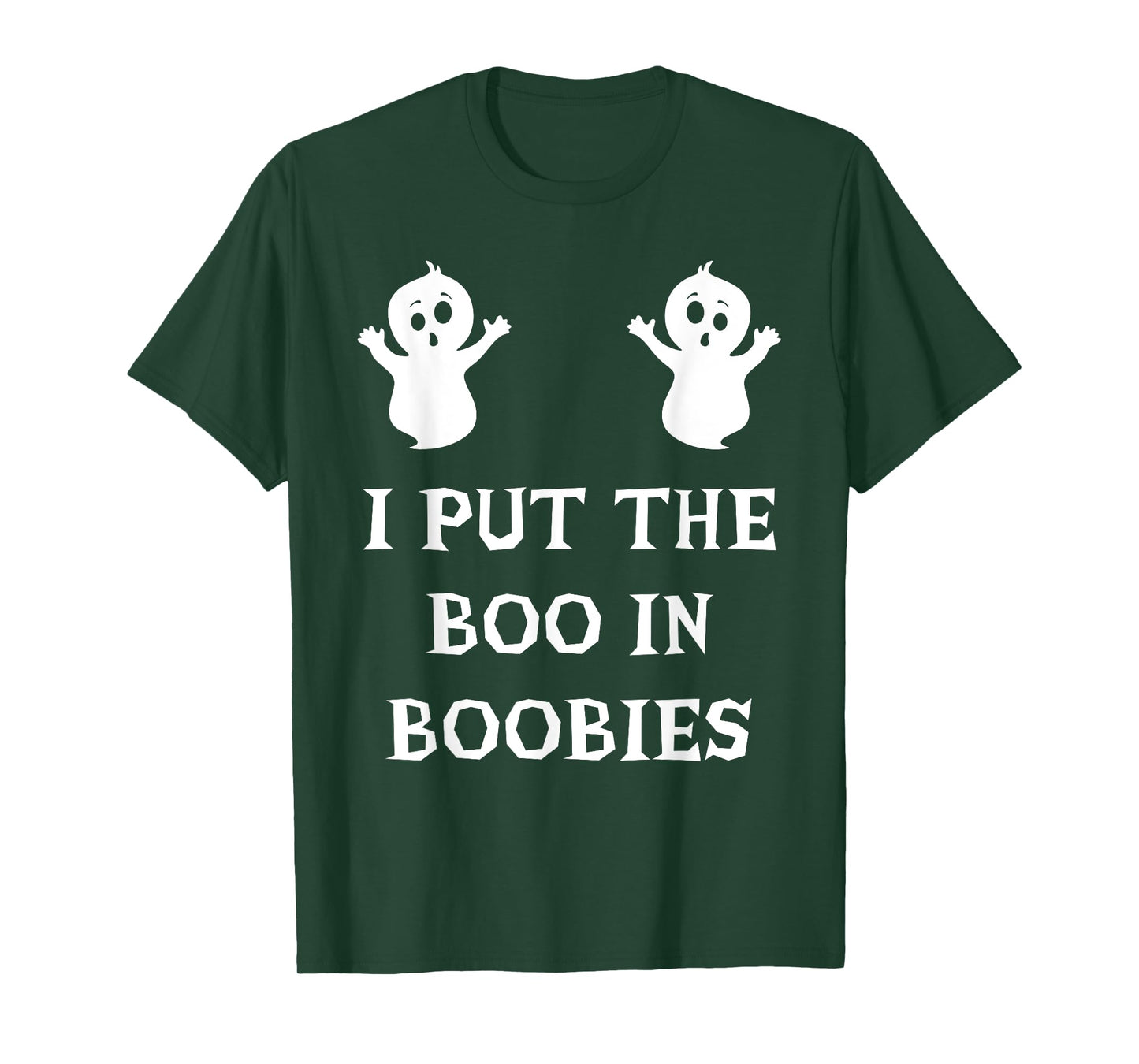 I Put The Boo In Boobies Funny Halloween Ghost Boobs Quote T-Shirt