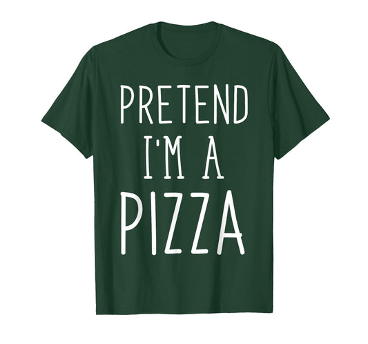 Pretend I'm A Pizza Shirt Funny Party Costume Adult Kids T-Shirt