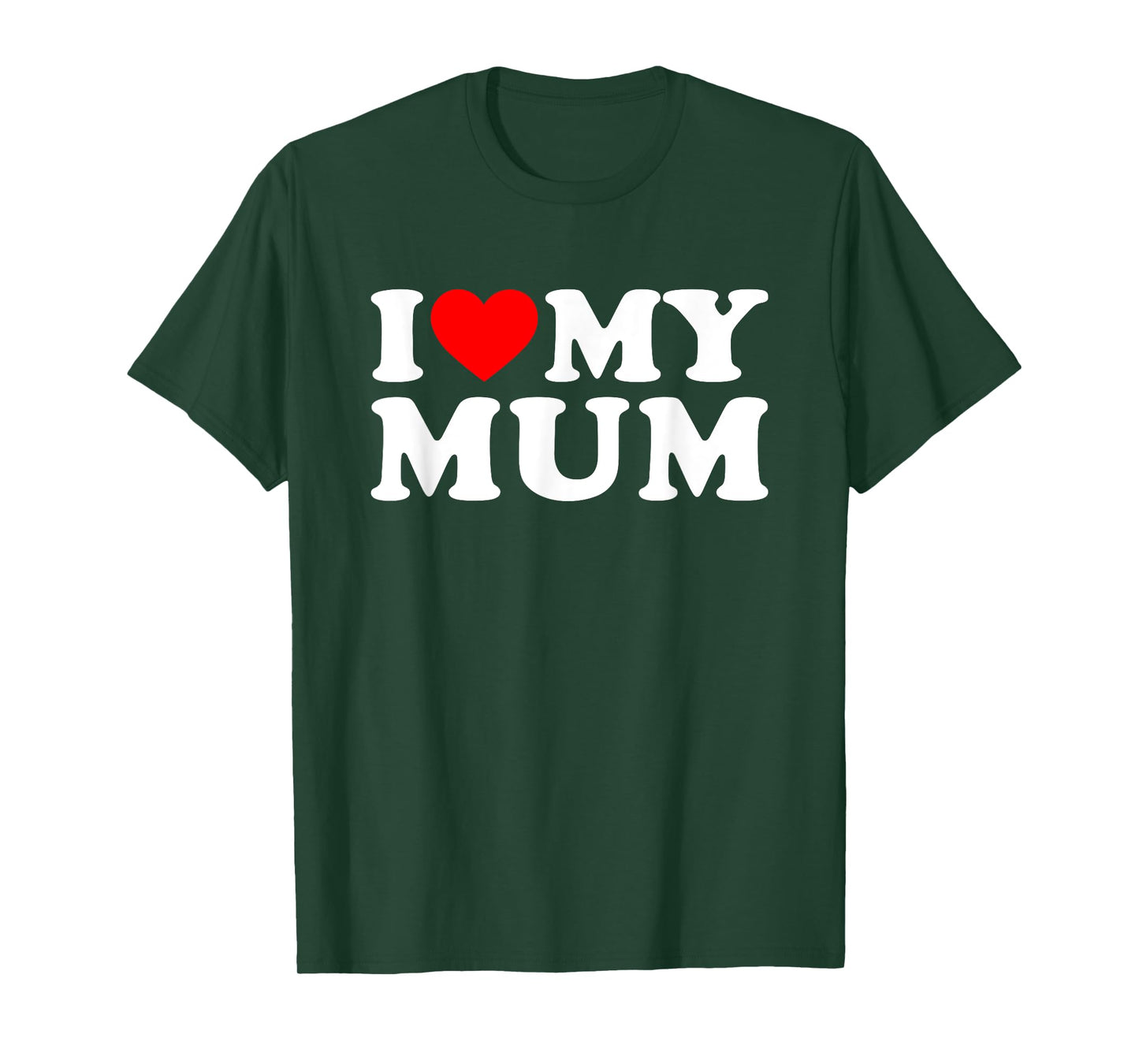 I Love My Mum T-Shirt
