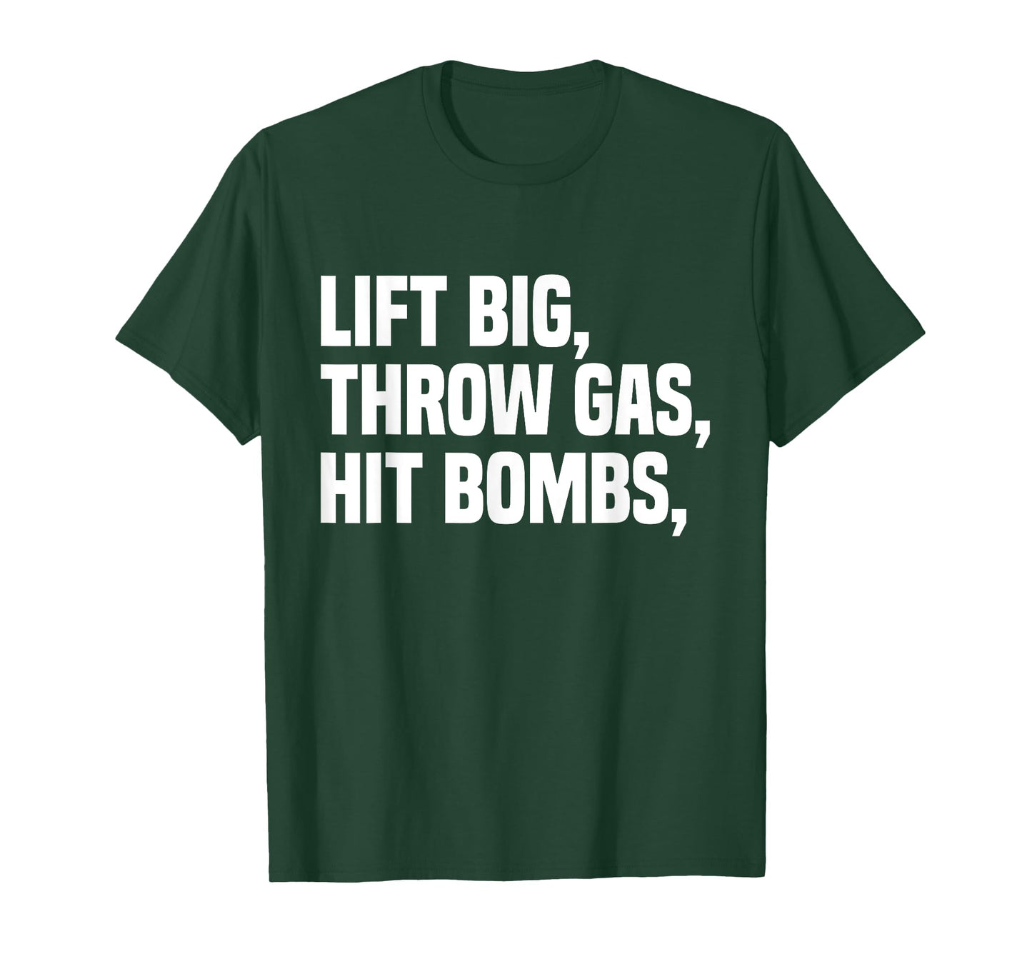 Lift Big, Throw Gas, Hit Bombs T-Shirt