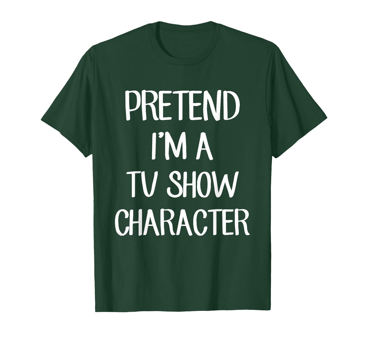Pretend I'm A TV Show Character Costume Lazy Easy Halloween T-Shirt