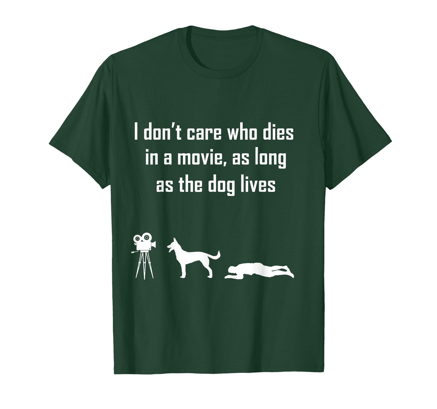 I Dont Care Who Dies In Movie As Long As Dog Lives T-shirt Men Women Girls Kids T-Shirt