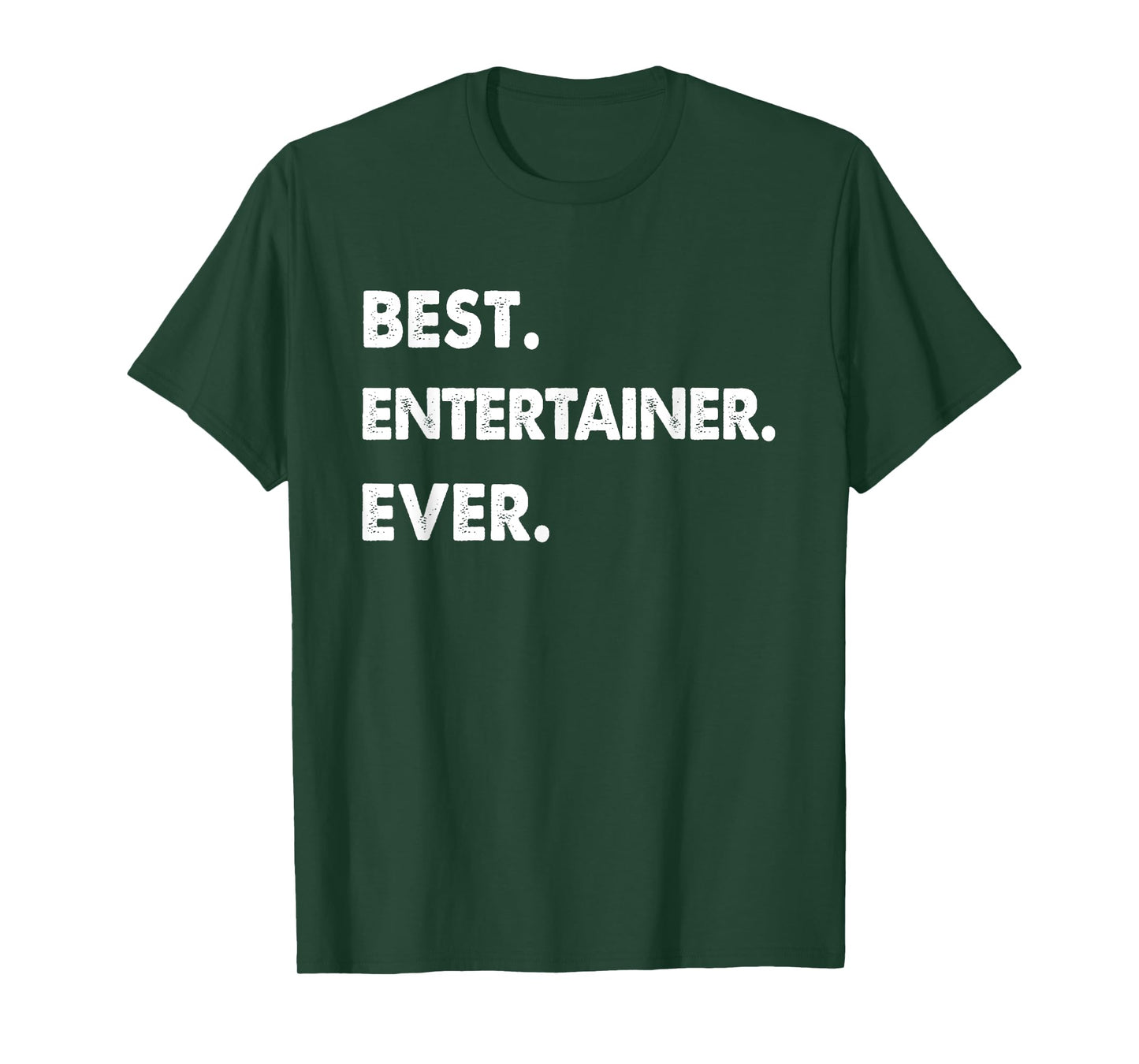 Entertainer Profession Best Entertainer Ever T-Shirt