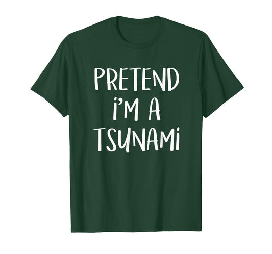 Pretend I'm A Tsunami Costume Funny Geology Halloween Party T-Shirt