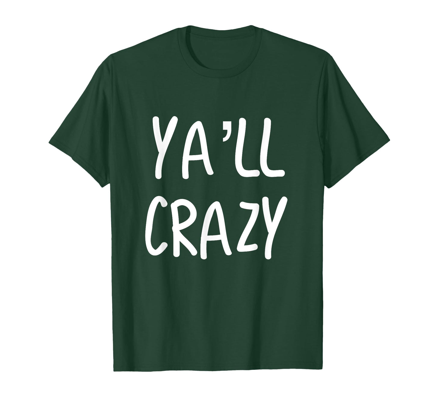 Ya'll Crazy Texas T-Shirt