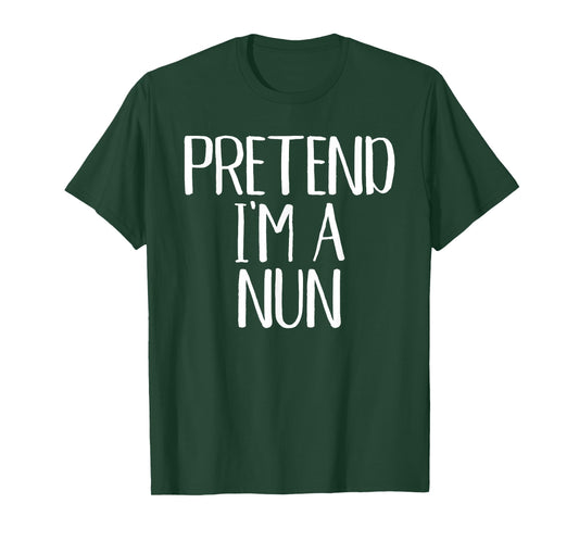 Pretend I'm A Nun Costume Family Funny Halloween Party T-Shirt