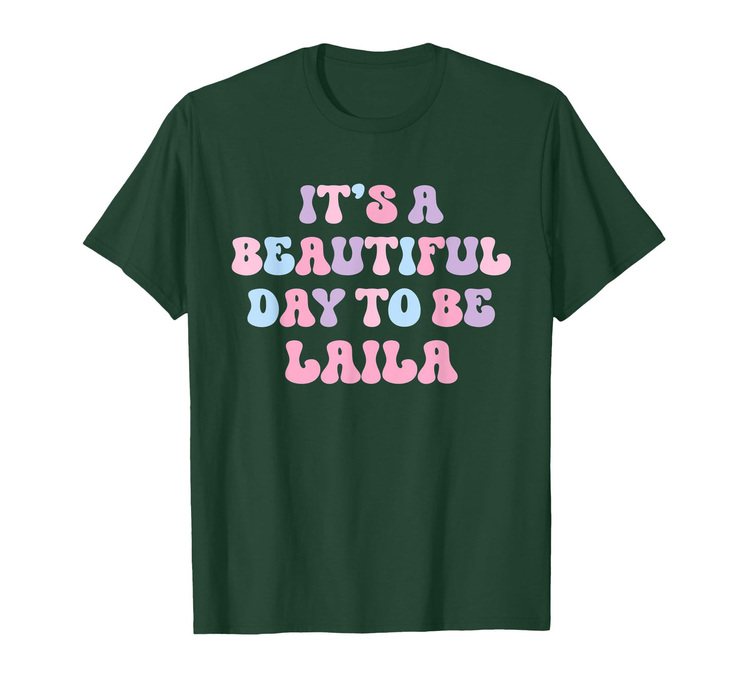 Laila Beautiful Day Funny Personalized Laila Birthday T-Shirt