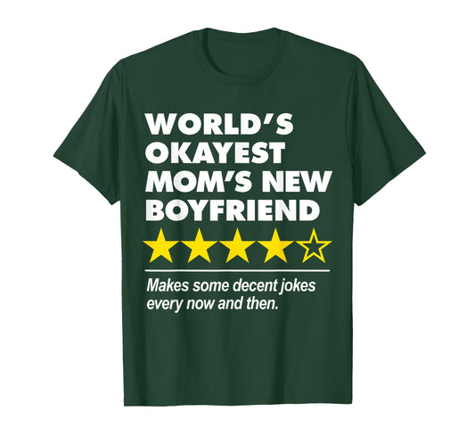 Funny Worlds Okayest Mom's New Boyfriend Four Star Review T-Shirt