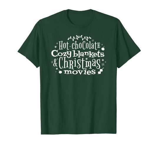 Hot Chocolate Cozy Blankets & Christmas Movies T-Shirt