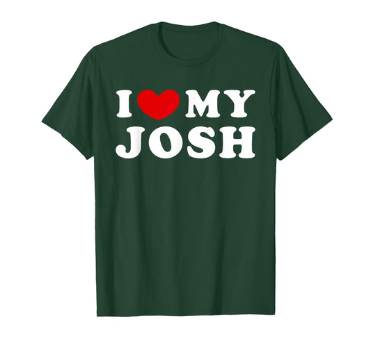 I Love My Josh T-Shirt