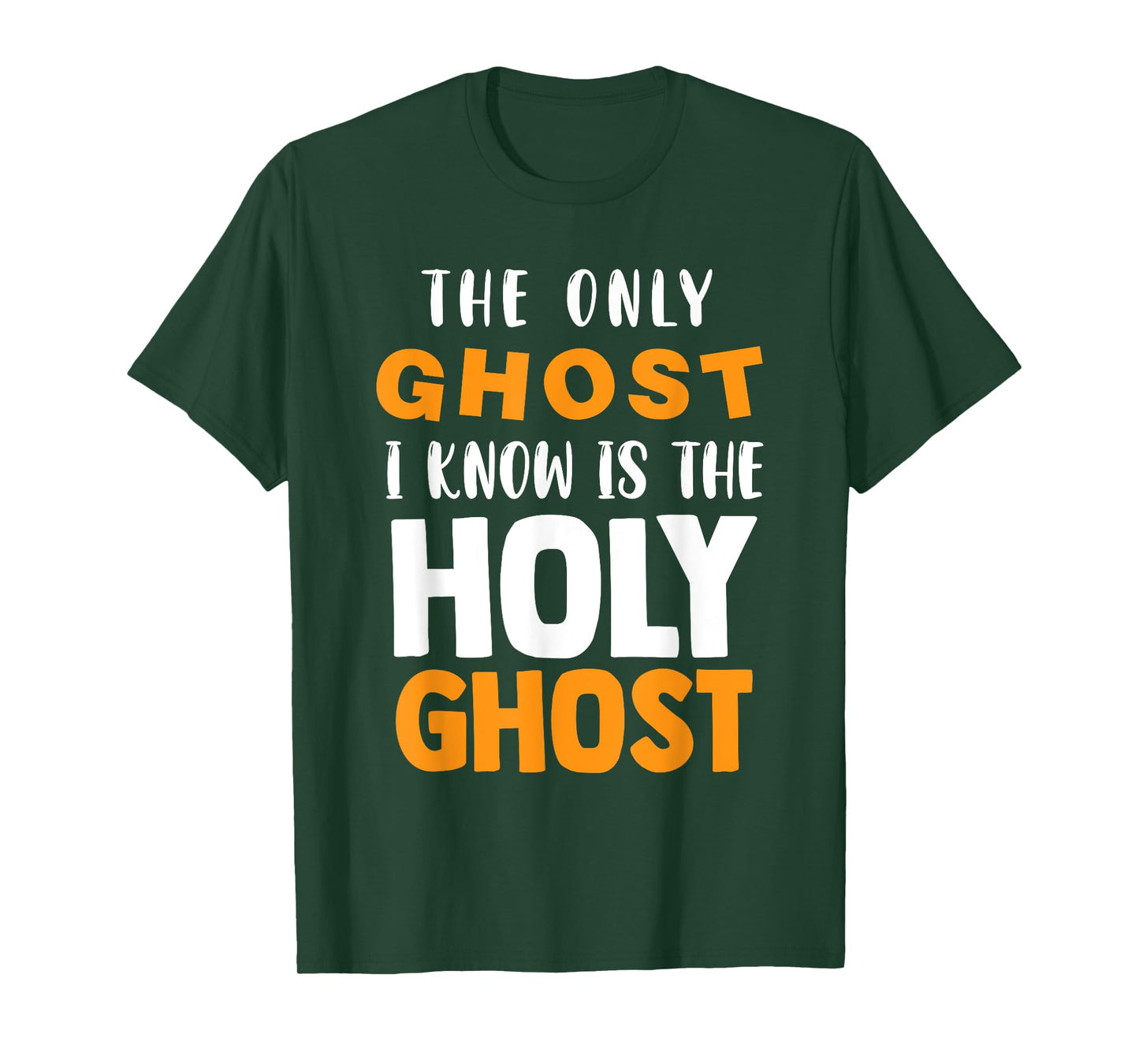 The Only Ghost I Know Is The Holy Ghost Halloween Christian T-Shirt
