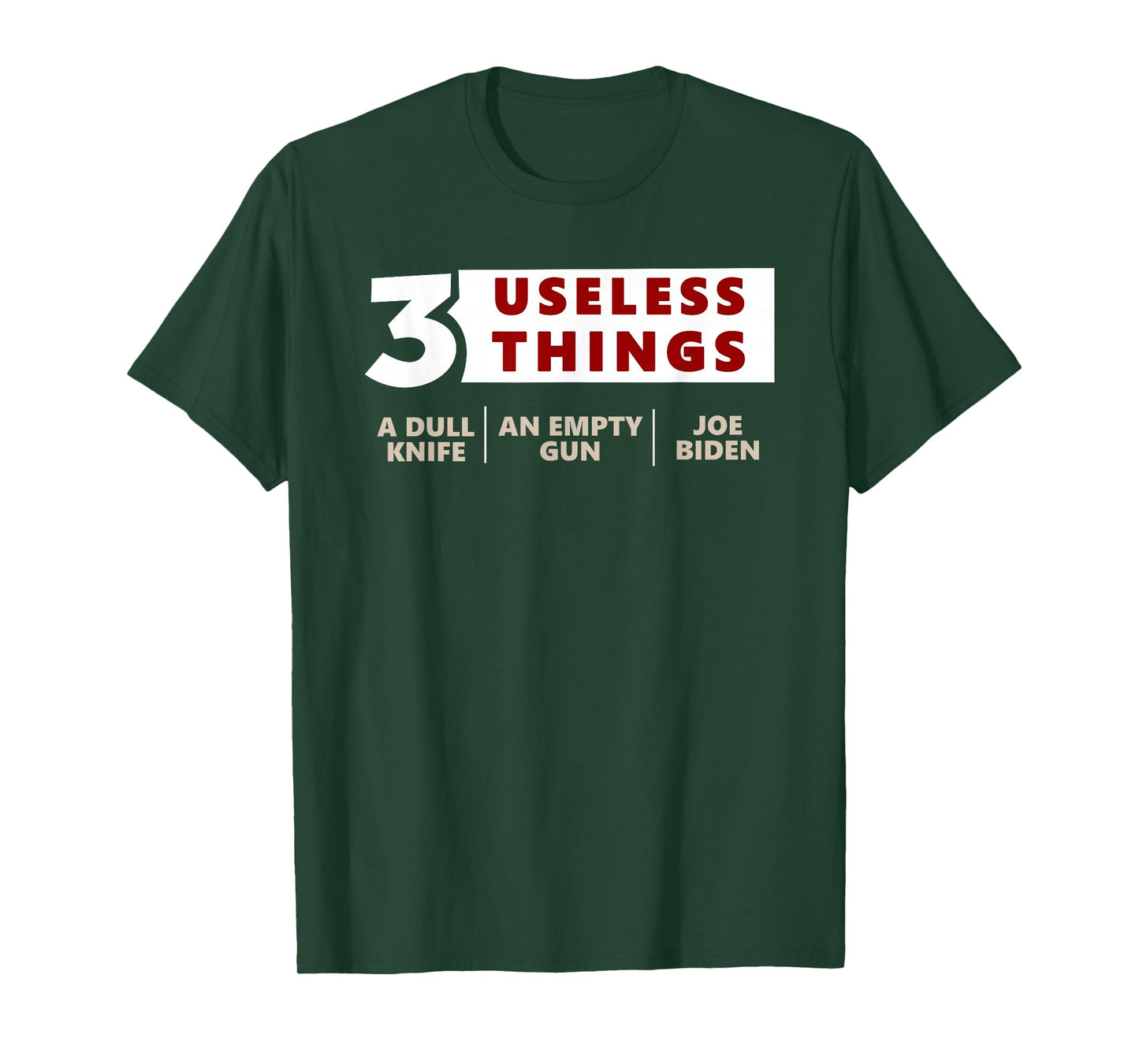3 Useless Things A Dull Knife An Empty Gun Joe Biden Apparel T-Shirt