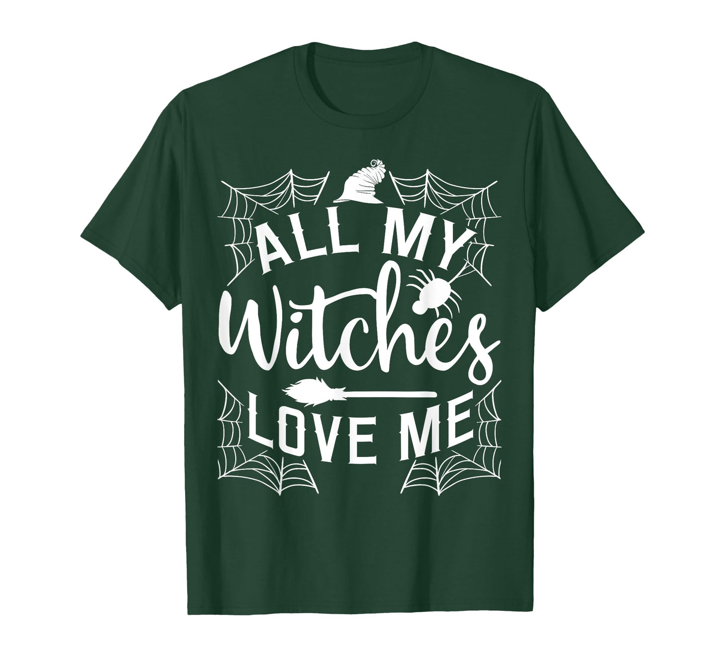 All My Witches Love Me Witching Halloween Costume Horror T-Shirt