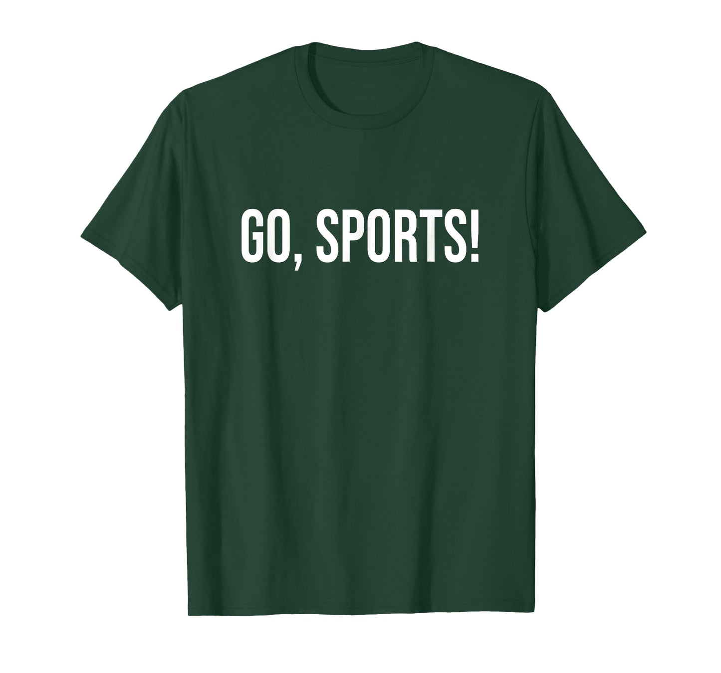Go Sports Funny Sarcastic Fan T-Shirt