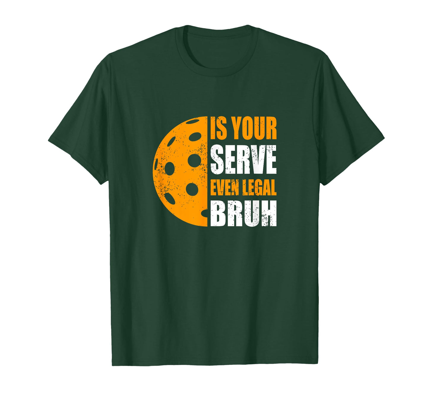 Funny Pickleball, Is Your Serve Even Legal, Bruh? Pickleball T-Shirt