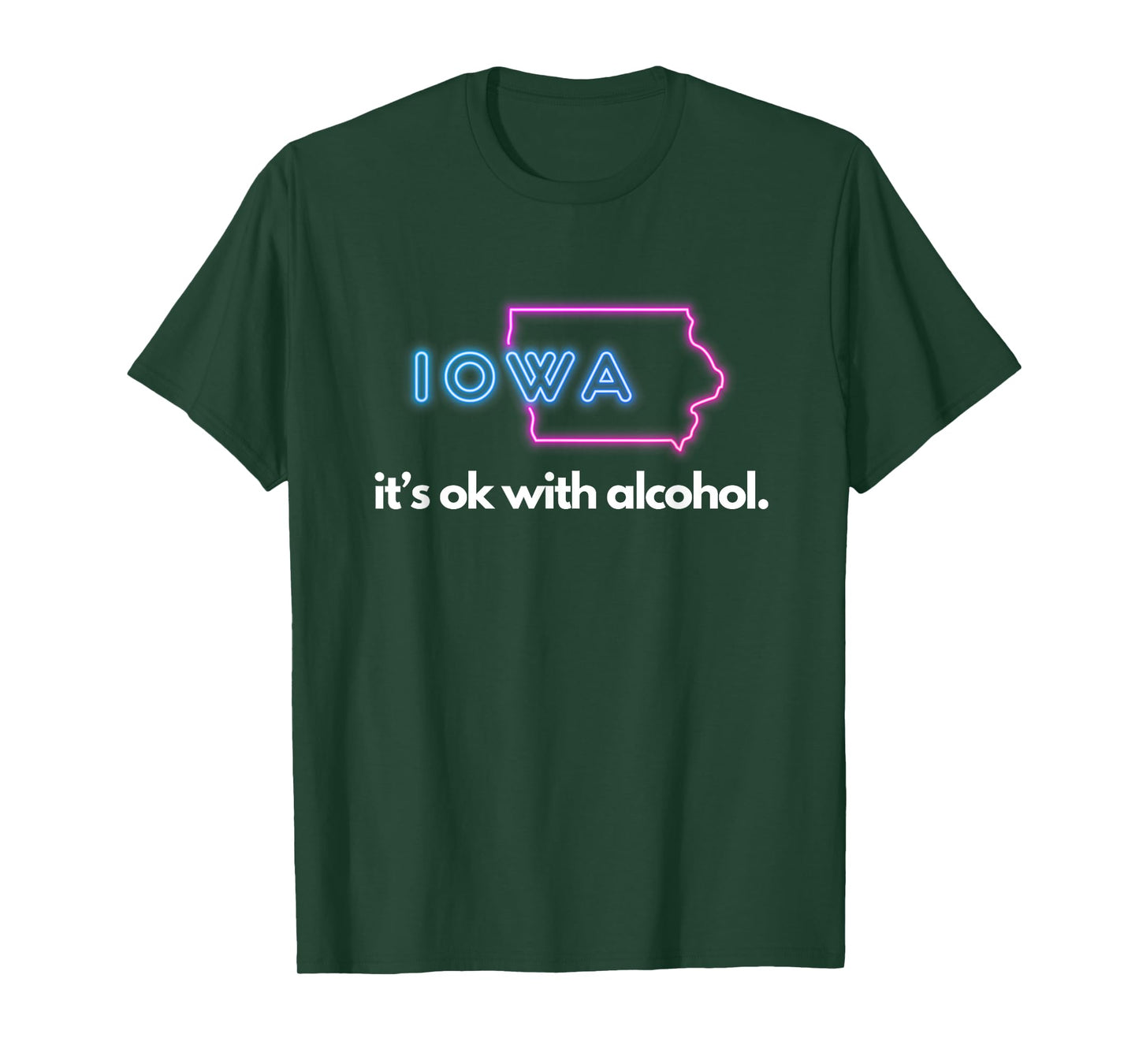 iowa its ok with alcohol shirt T-Shirt