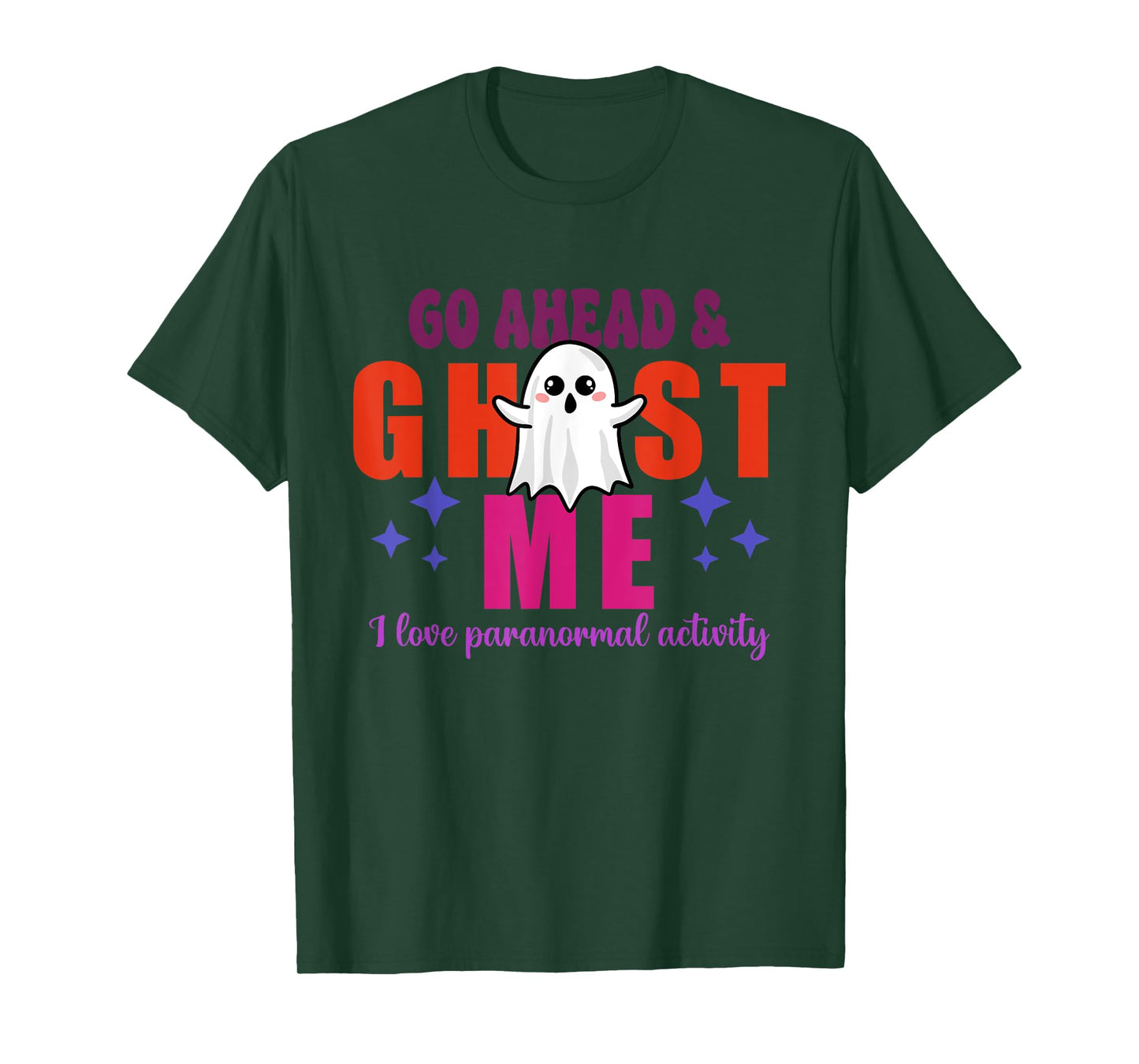 Go Ahead & Ghost Me I Love Paranormal Activity Quote T-Shirt