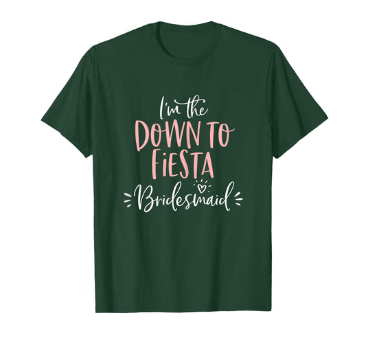 Down To Fiesta Bridesmaid Shirt Funny Matching Bachelorette T-Shirt