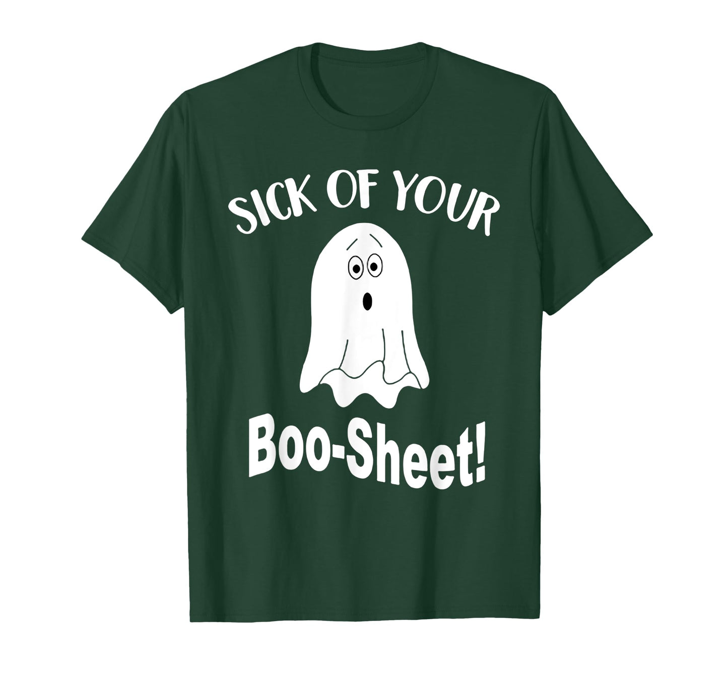 Sick Of Your Boo Sheet Funny Ghost Halloween Costume T-Shirt