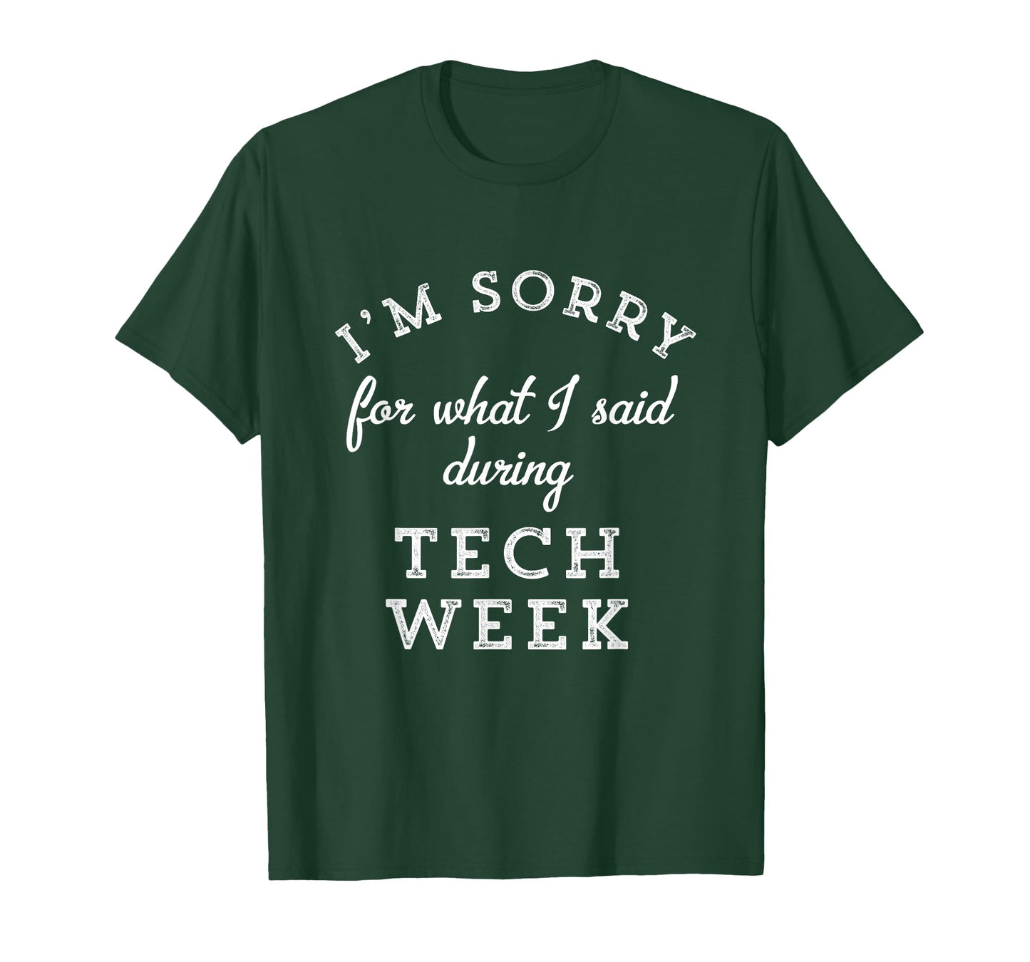 I'm Sorry For What I Said During Tech Week Theater Nerd T-Shirt