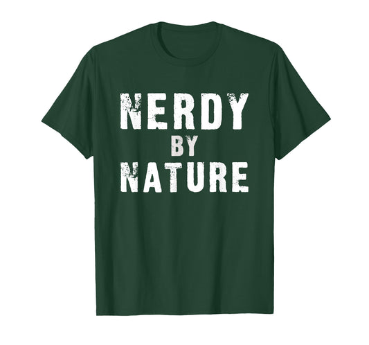 Nerdy by Nature - Funny T-Shirt