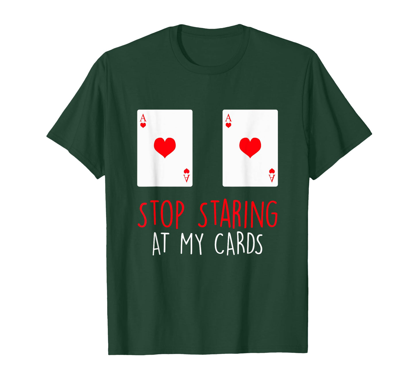 Stop Staring At My Cards Funny Poker Women Holdem T-Shirt
