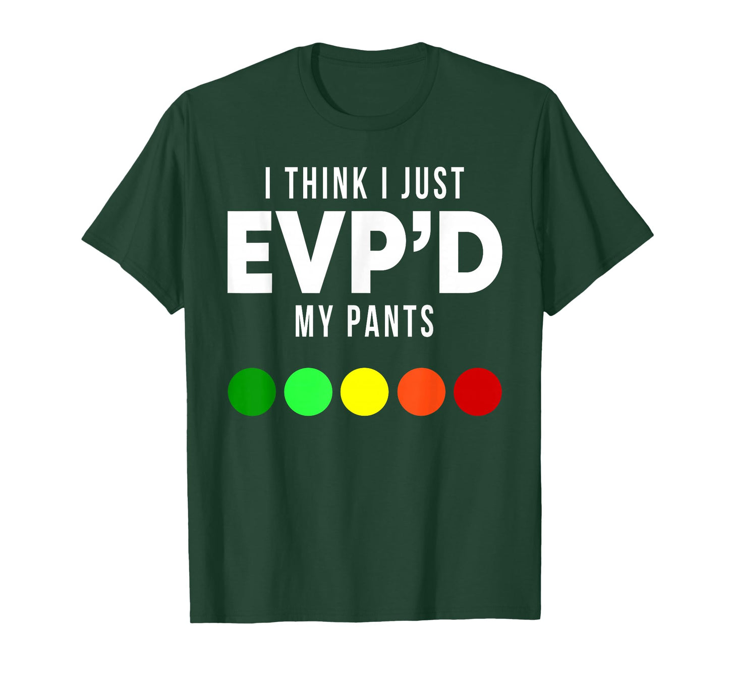 I Think I Just EVP'd My Pants Funny EVP Ghost Hunting Hunter T-Shirt