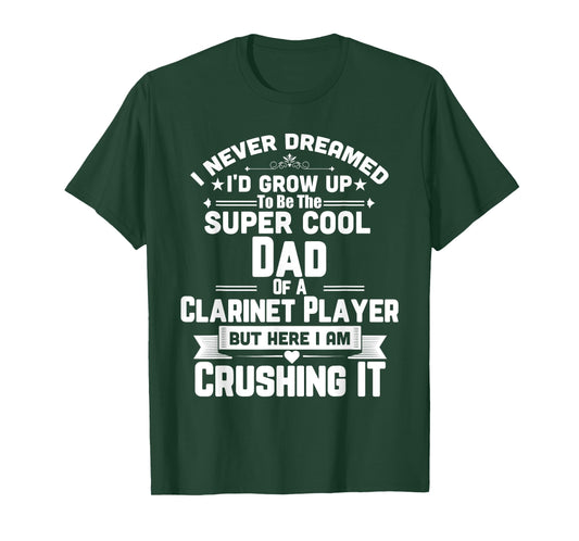 Super Cool Dad Of A Clarinet Player T-Shirt Marching Band T-Shirt