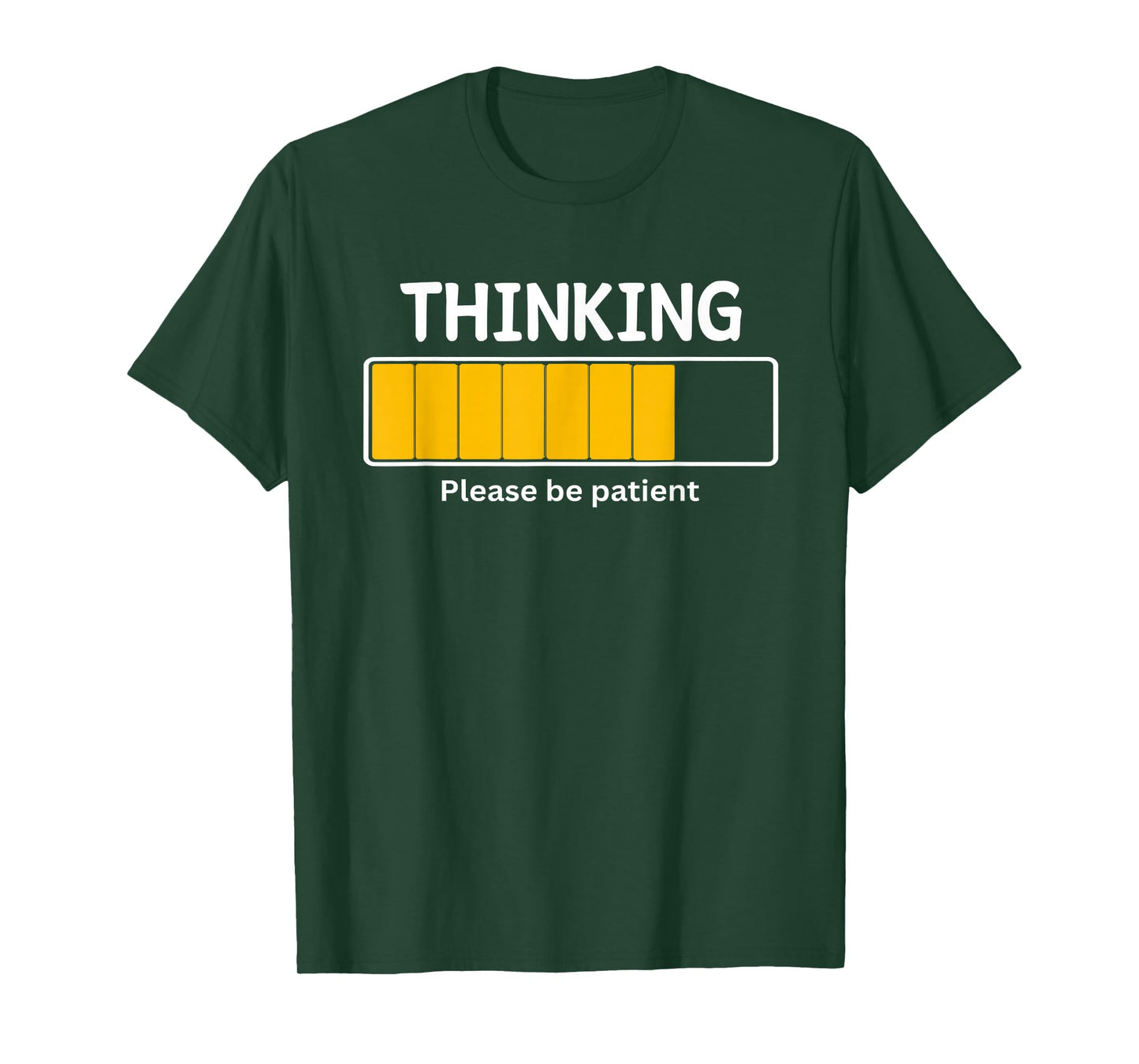 I'm Thinking Please Be Patient Wait Pun Sarcastic Funny T-Shirt