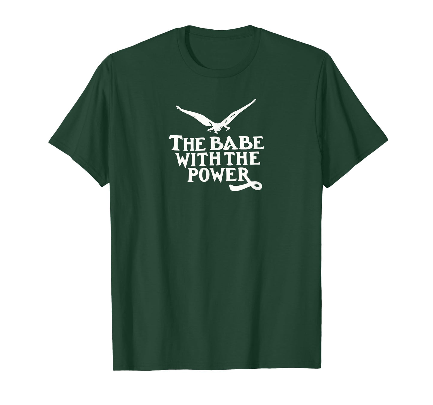 The Babe with The Power T-Shirt | Girl Power Shirt T-Shirt