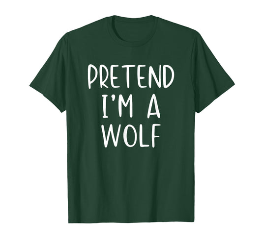 Pretend I'm A Wolf Costume Halloween Funny Simple Adult Kid T-Shirt