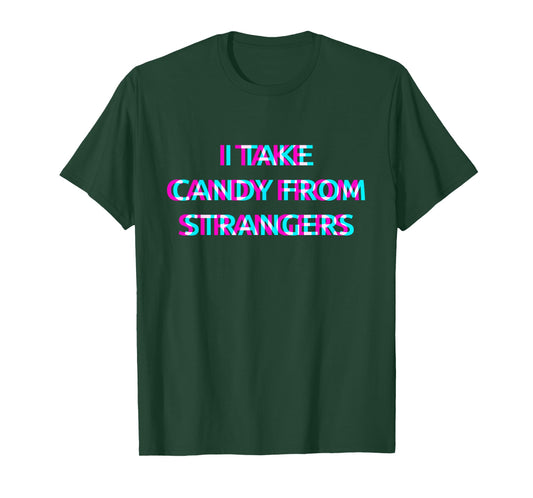 I Take Candy From Strangers Techno EDM Music Festival Raver T-Shirt