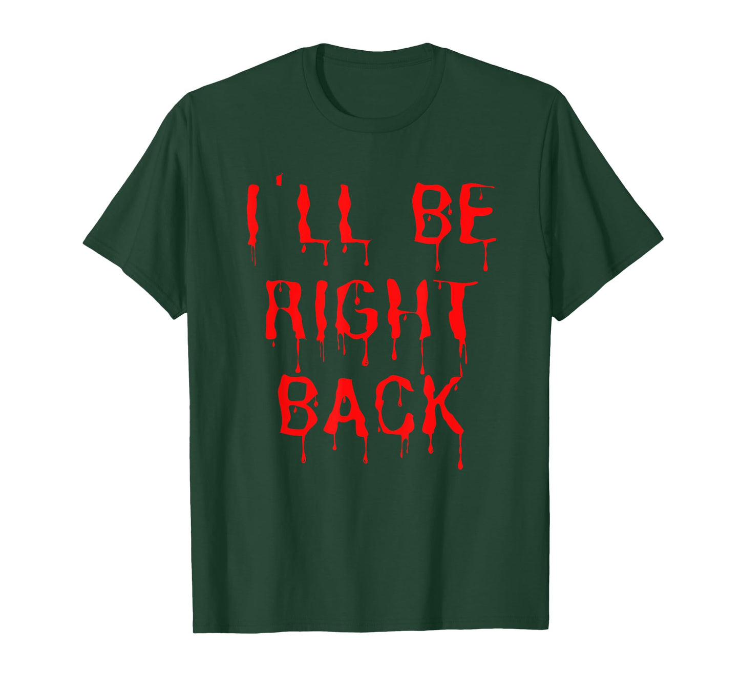 I'll be right back, Funny Horror Movie Fan Tee Halloween T-Shirt