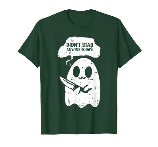 Didn't Stab Anyone Today Halloween Funny Ghost Spirit T-Shirt