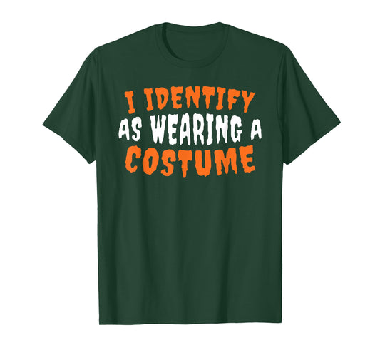 I Identify As Wearing A Costume Funny Sarcastic Halloween T-Shirt