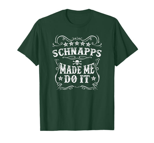 Schnapps Made Me Do It Funny Alcohol Drinker Vintage Novelty T-Shirt