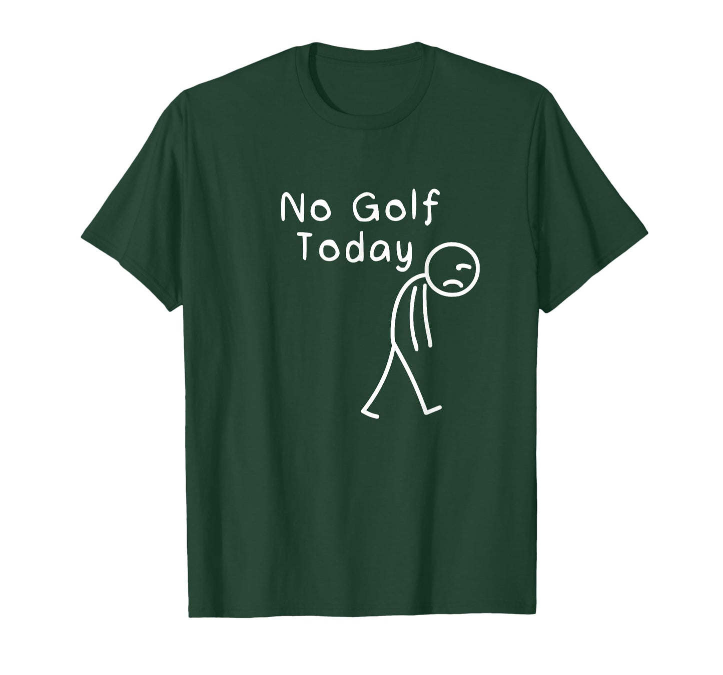 No Golf Today Funny Sad Stickman Golfing Golfer Men Women T-Shirt