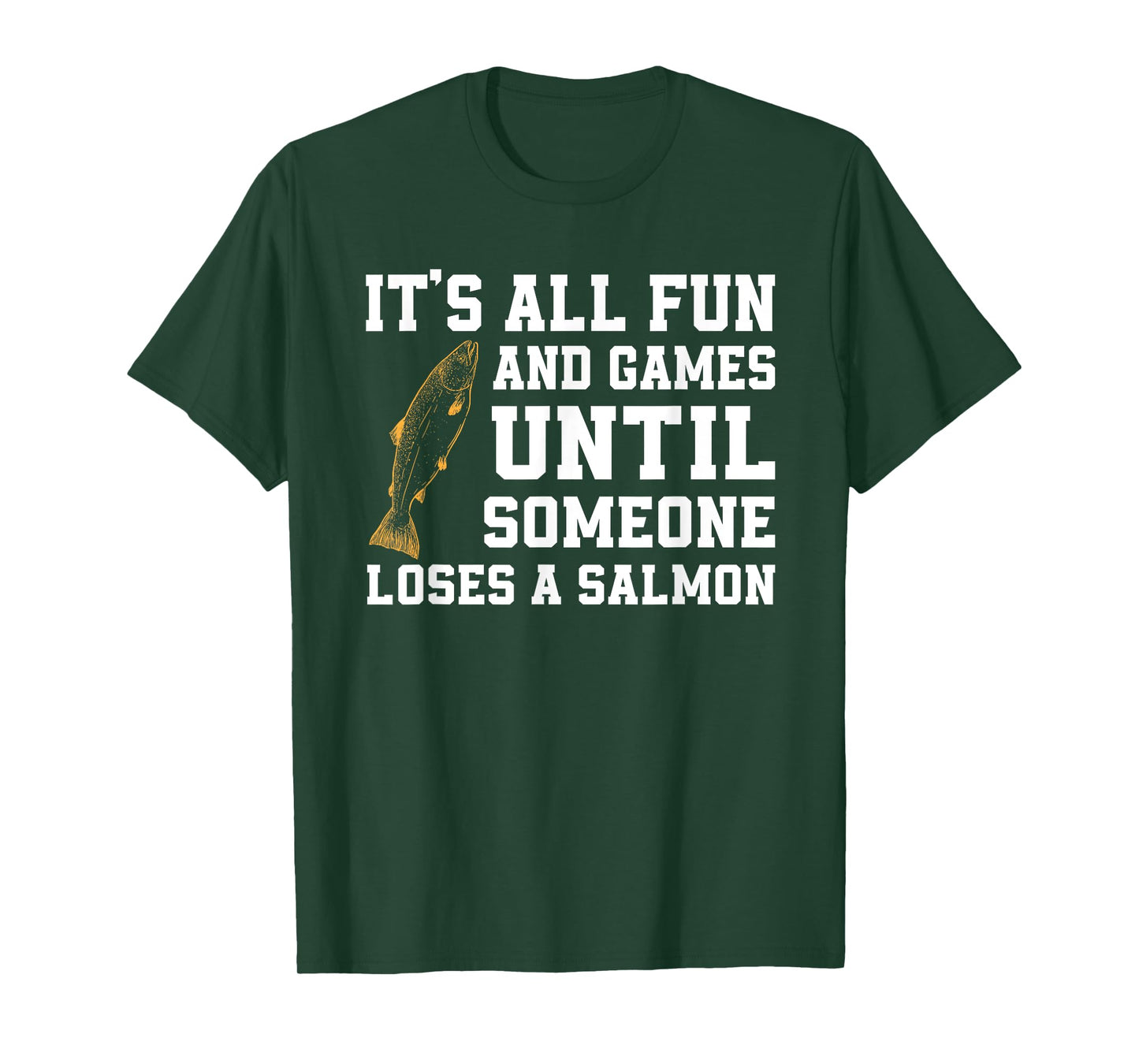 Funny Salmon Fishing Quote Alaska Angler T-Shirt