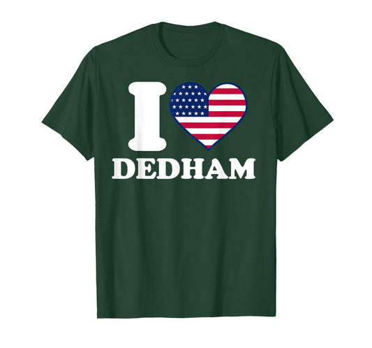I love Dedham I heart Dedham T-Shirt