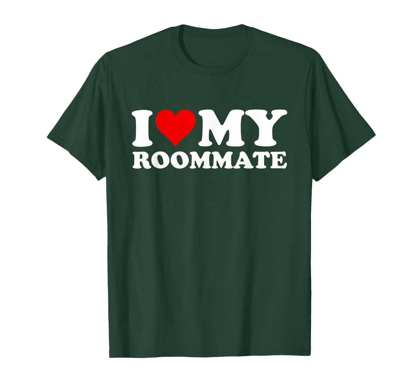 I Love My Roommate T-Shirt