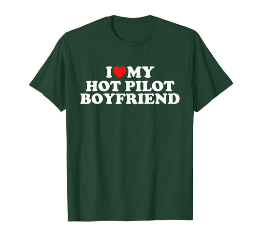 I Love My Hot Pilot Boyfriend T-Shirt