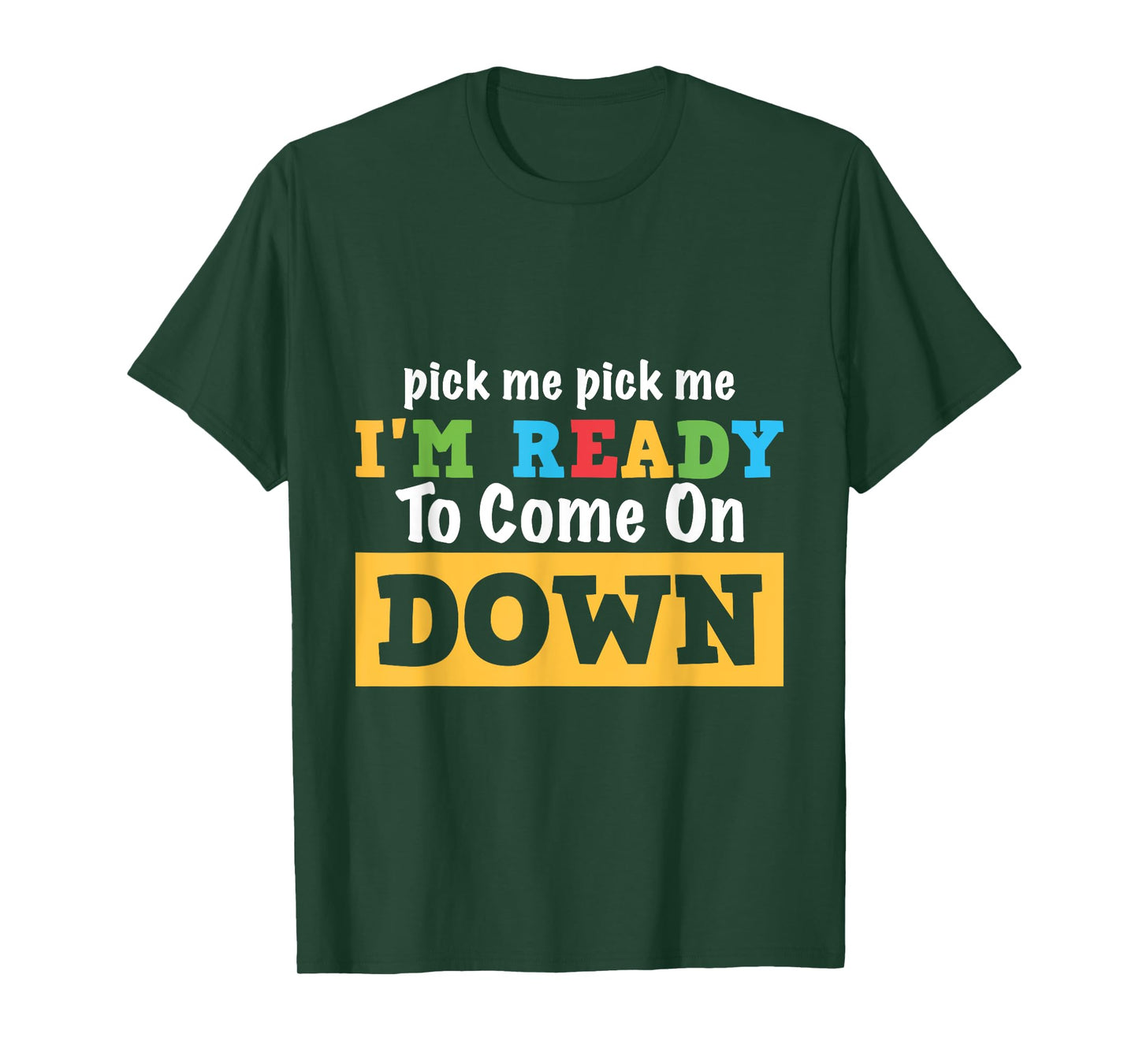 Pick me Pick me I'm Ready To Come On Down Funny and Cool Gam T-Shirt