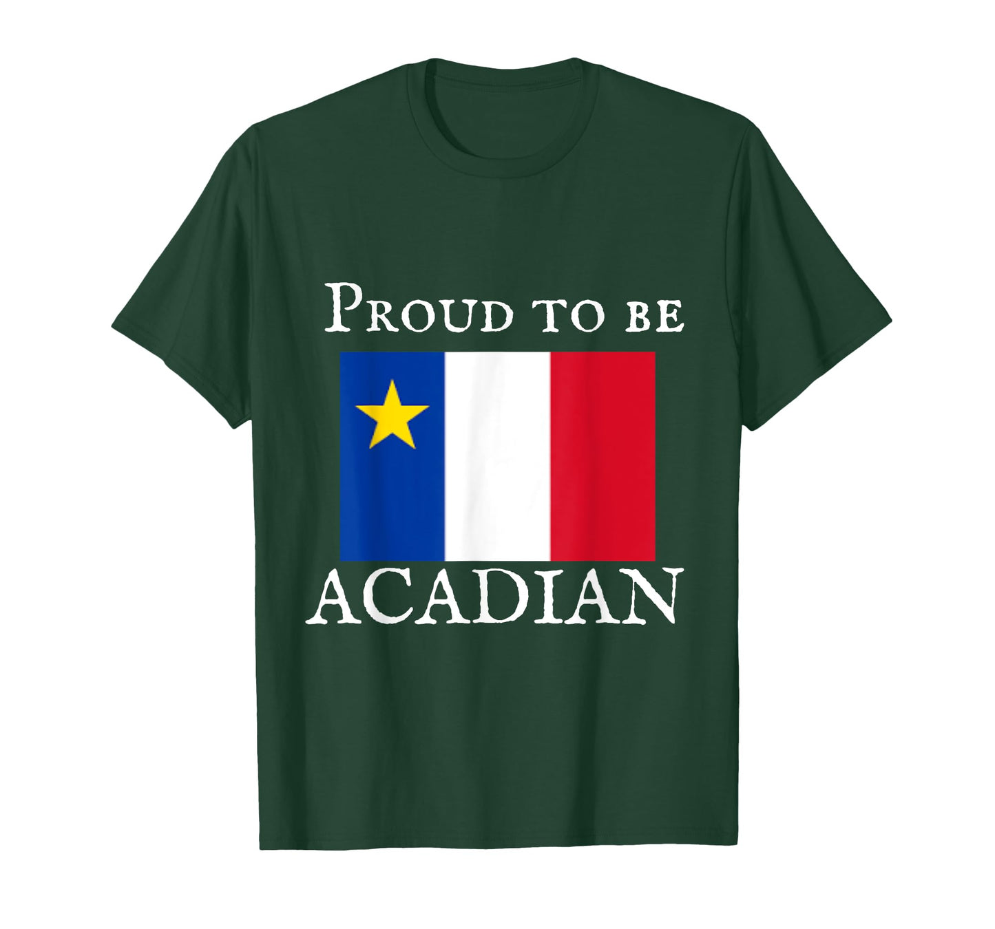 Proud to be Acadian T-Shirt