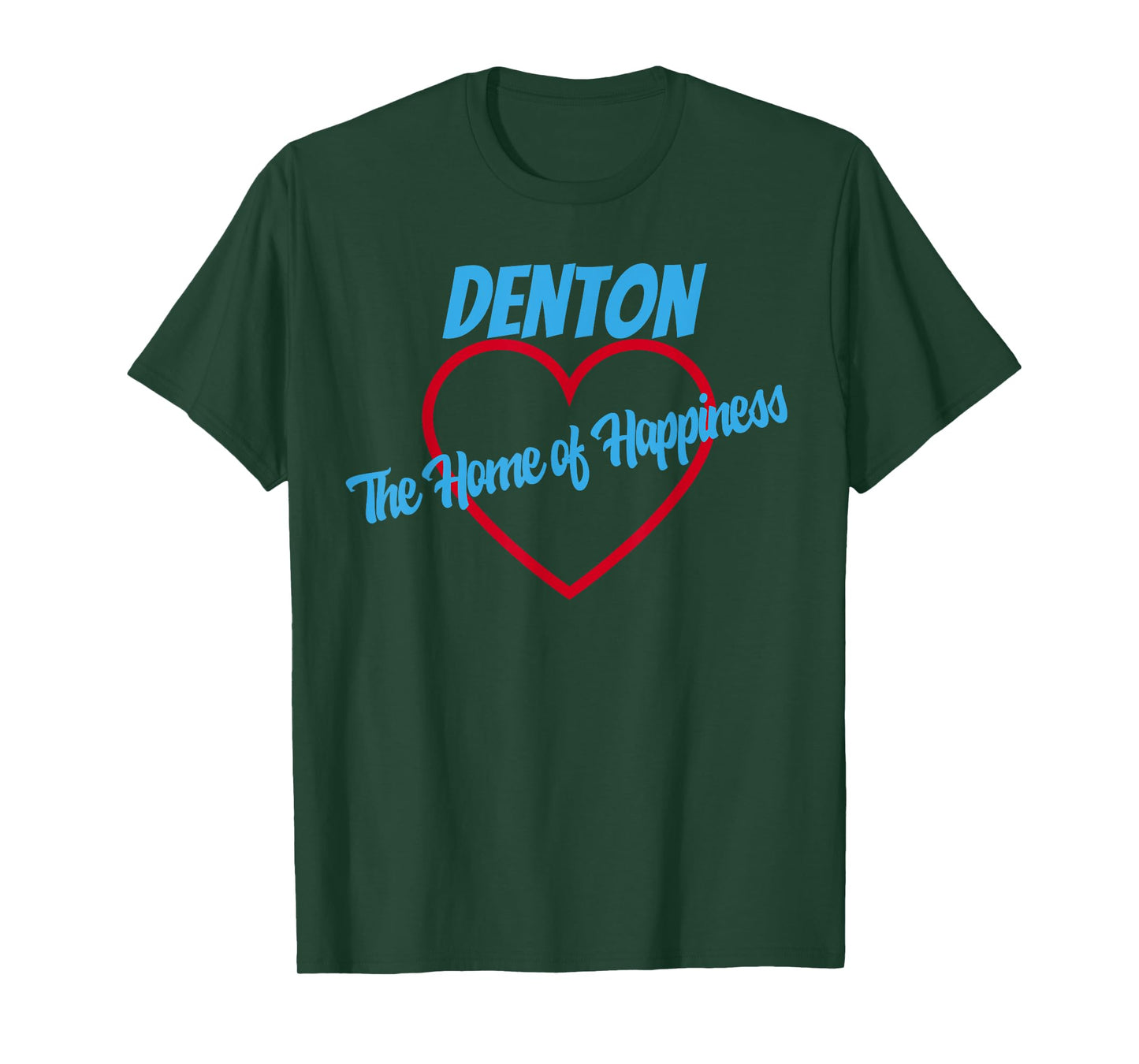 Denton Home of Happiness T-Shirt Texas T-Shirt