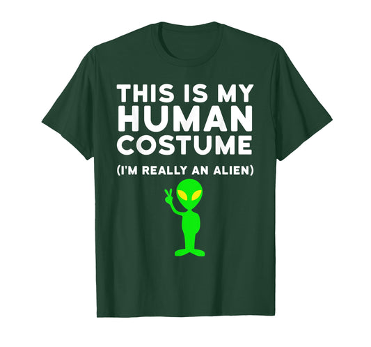 This Is My Human Costume I'm Really an Alien Shirt T-Shirt