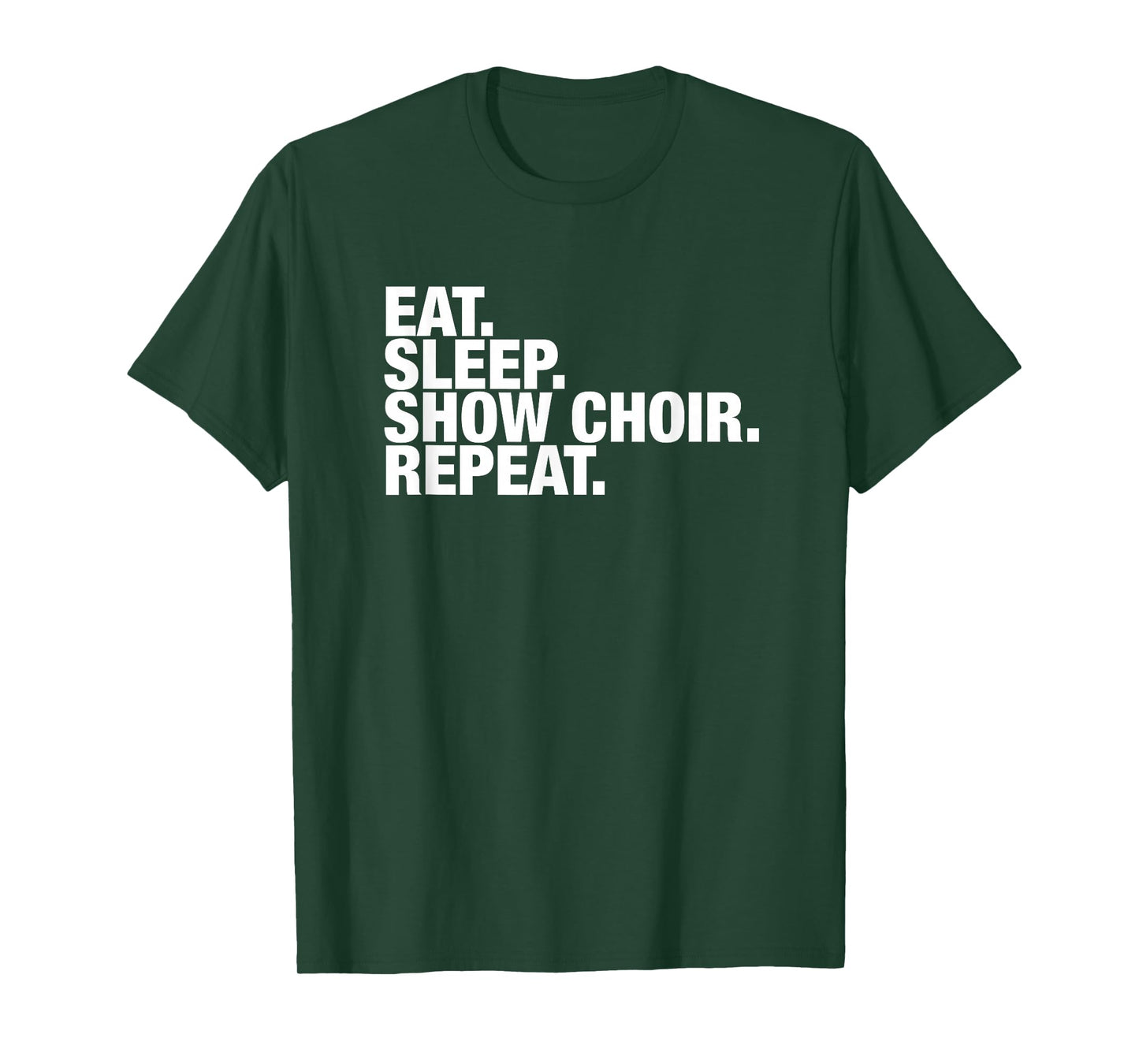 Show Choir Eat Sleep Repeat T-Shirt