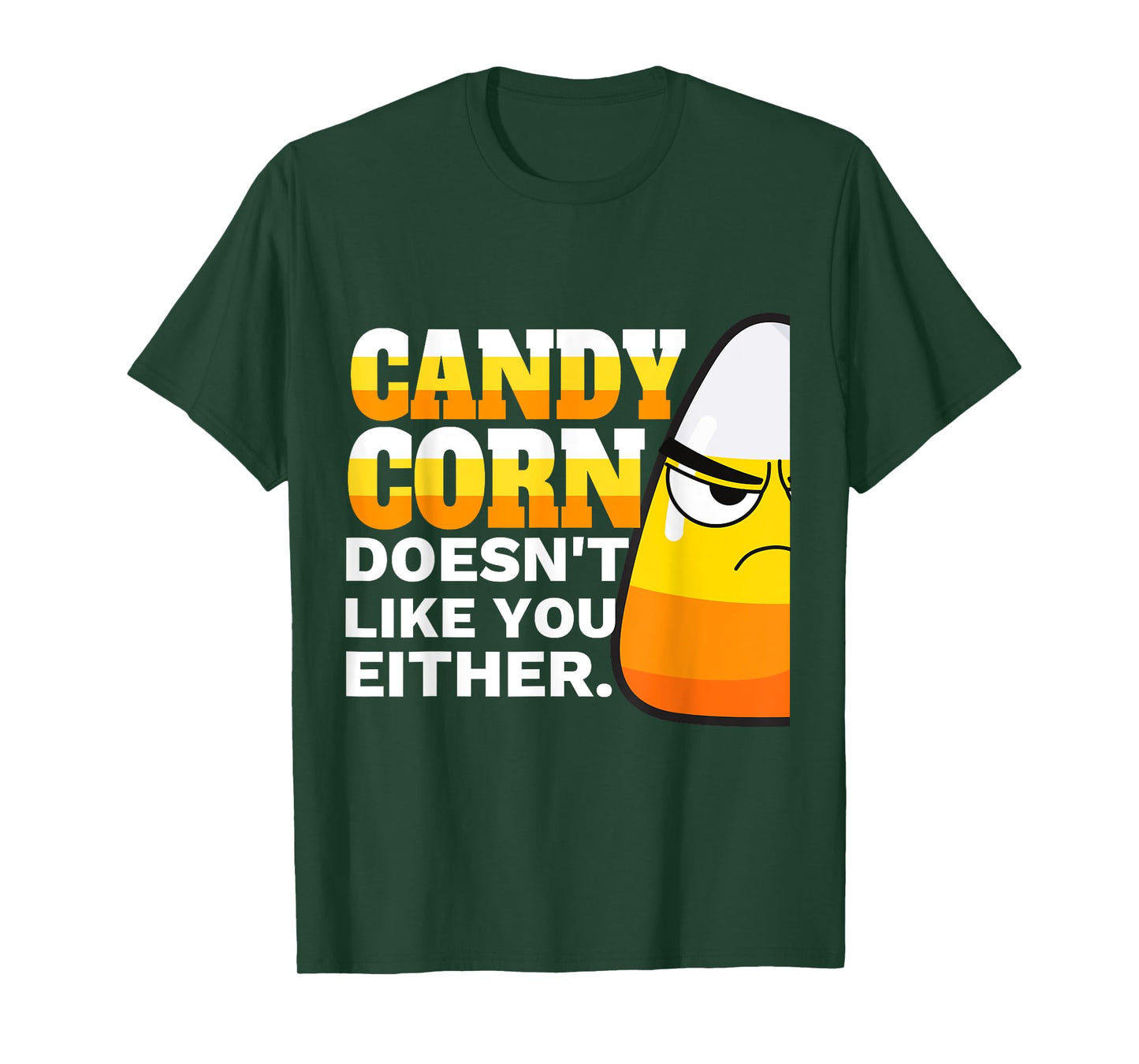 Candy Corn Doesn't Like You Either Funny Halloween Candy T-Shirt